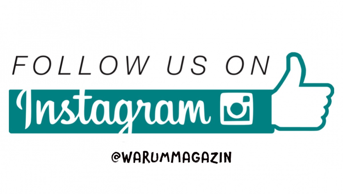 Follow us on Instagram @warummagazin