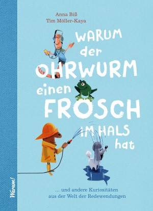 Buchcover "Warum der Ohrwurm einen Frosch im Hals hat"