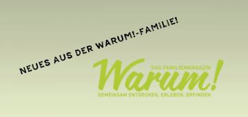 Neues aus der WARUM!-Familie Neues aus der WARUM!-Familie